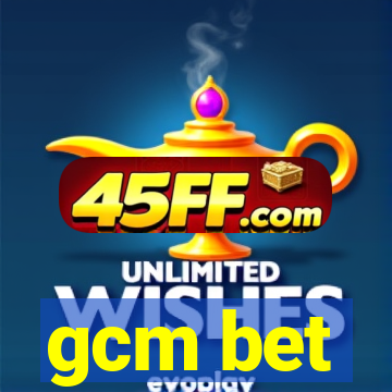gcm bet